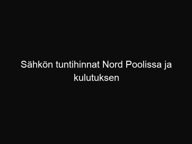 Sähkön tuntihinnat Nord Poolissa ja kulutuksen optimointi