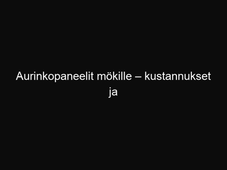 Aurinkopaneelit mökille – kustannukset ja mitoittaminen